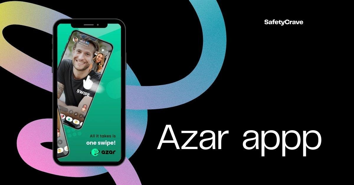 Is Azar app safe